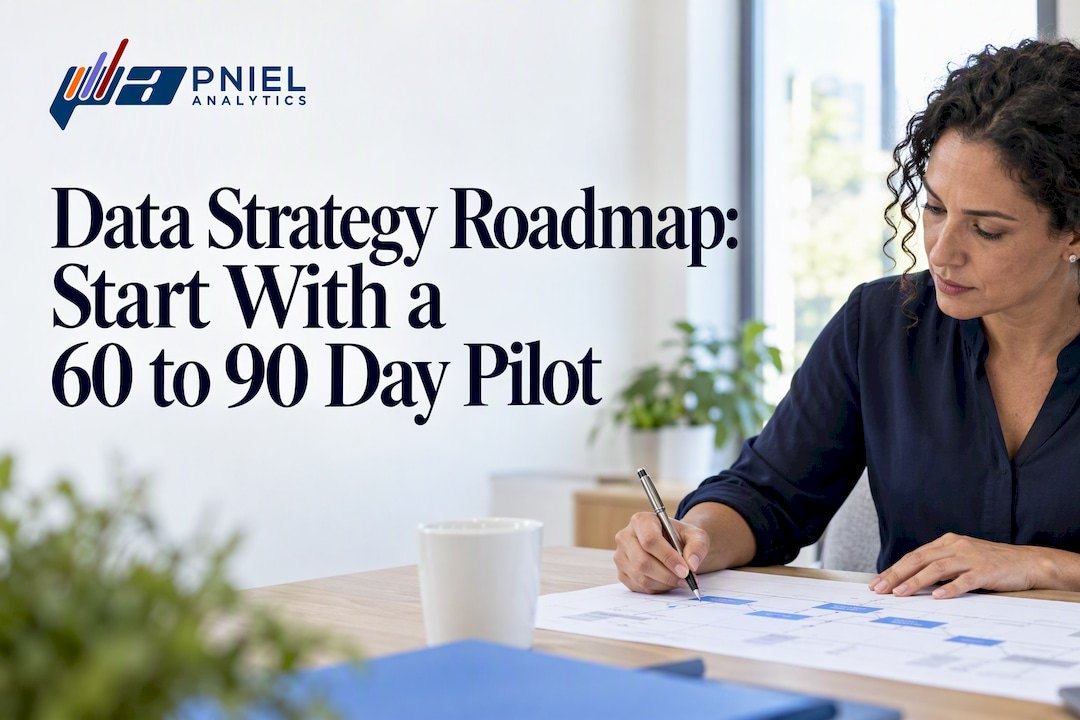 Data Strategy Roadmap: Start With a 60 to 90 Day Pilot